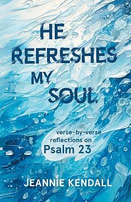 He Refreshes My Soul