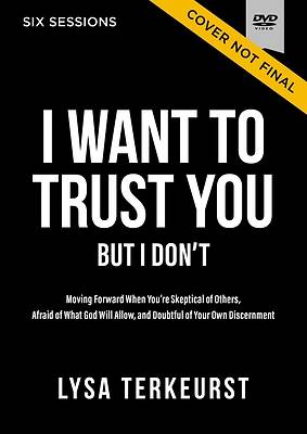 Picture of I Want to Trust You, But I Don't Video Study