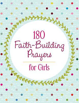 Picture of 180 Faith-Building Prayers for Girls