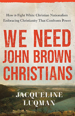 We Need John Brown Christians