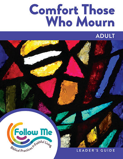 Picture of Comfort Those Who Mourn Adult Leader Guide