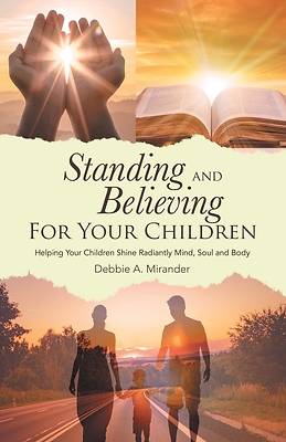 Standing and Believing For Your Children