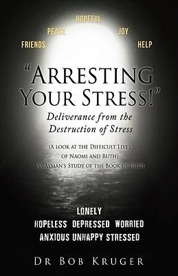 Picture of "Arresting Your Stress!" Deliverance from the Destruction of Stress