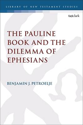 Picture of The Pauline Book and the Dilemma of Ephesians