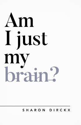 Picture of Am I Just My Brain?