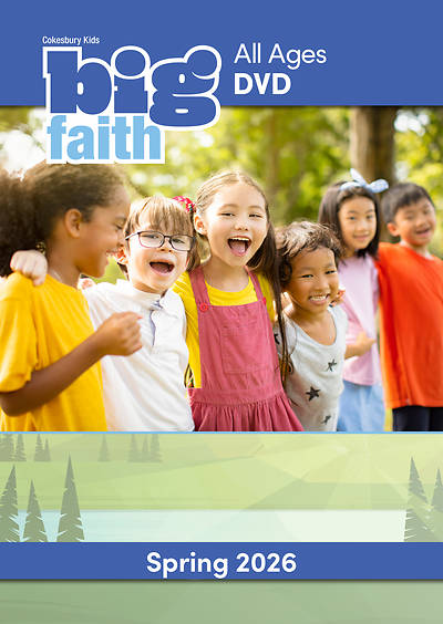 Cokesbury Kids Big Faith Spring 2026 All Ages DVD