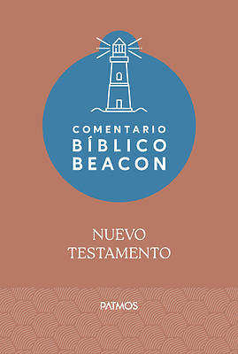 Comentario Bíblico Beacon - Nuevo Testamento / Beacon Bible Commentary - New Testament