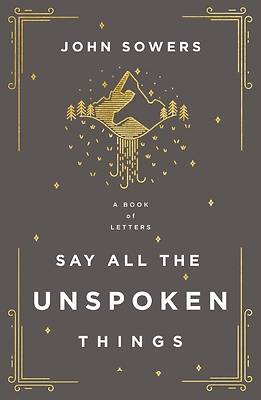 Picture of Say All the Unspoken Things