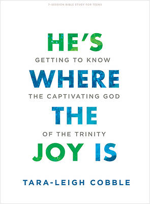 Picture of He's Where the Joy Is - Teen Bible Study Book