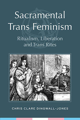 Sacramental Trans Feminism