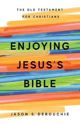 Enjoying Jesus's Bible