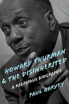 Picture of Howard Thurman and the Disinherited