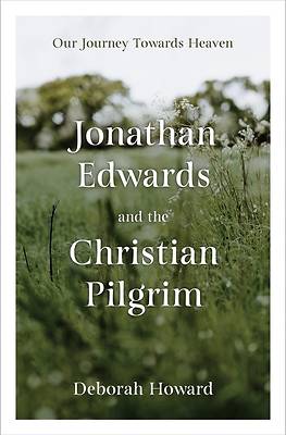 Picture of Jonathan Edwards and the Christian Pilgrim
