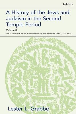 Picture of A History of the Jews and Judaism in the Second Temple Period, Volume 3
