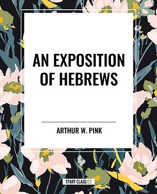 An Exposition of Hebrews