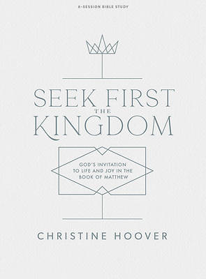 Picture of Seek First the Kingdom - Bible Study Book
