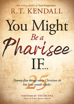 Picture of You Might Be a Pharisee If...