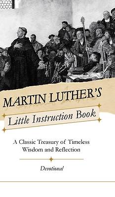 Martin Luther's Little Instruction Book