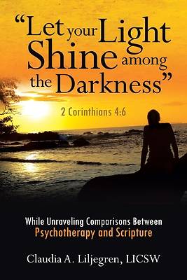"Let your Light Shine among the Darkness" 2 Corinthians 4