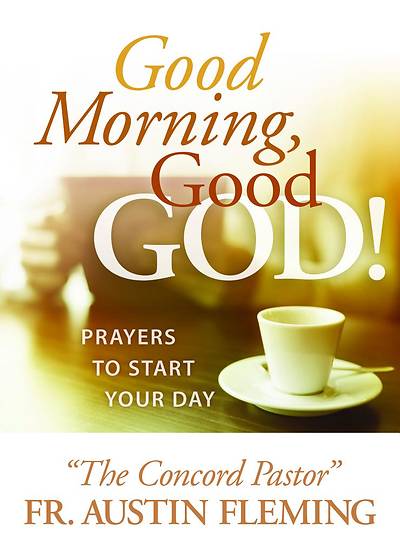 Picture of Good Morning, Good God! Prayers to Start Your Day