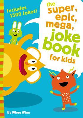 Picture of The Super, Epic, Mega Joke Book for Kids