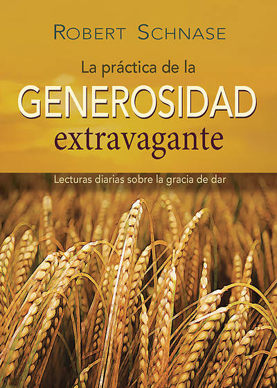 Picture of Practicing Extravagant Generosity Spanish edition
