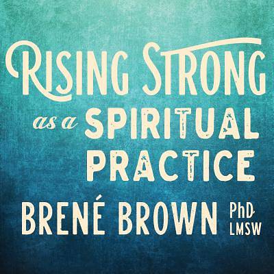 Picture of Rising Strong as a Spiritual Practice