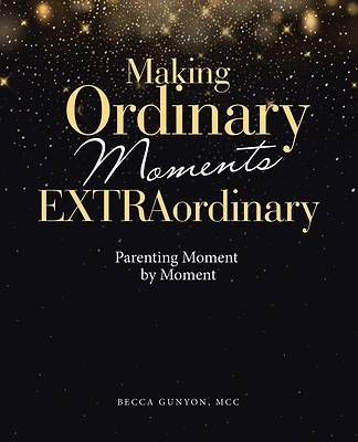 Picture of Making Ordinary Moments Extraordinary