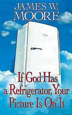 Picture of If God Has a Refrigerator, Your Picture is On It