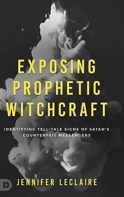 Picture of Exposing Prophetic Witchcraft