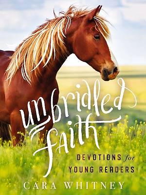 Picture of Unbridled Faith Devotions for Young Readers