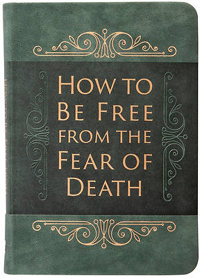 Picture of How to Be Free from the Fear of Death