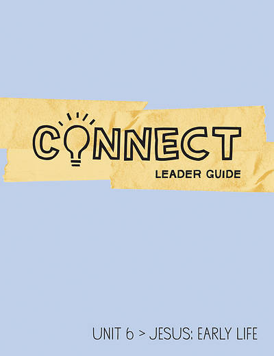 Picture of Connect Grades 5-6 Leader Guide Unit 6 Jesus Early Life