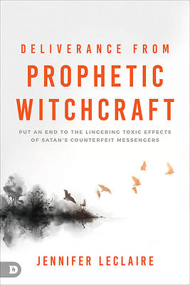 Picture of Deliverance from Prophetic Witchcraft