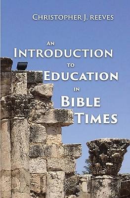 Picture of An Introduction to Education in Bible Times