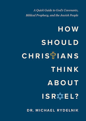 How Should Christians Think about Israel?