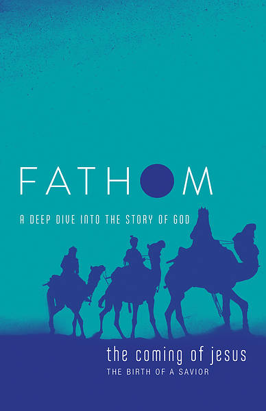 Picture of Fathom Bible Studies: The Coming of Jesus Student Journal (2 Samuel, Jeremiah, Isaiah, Ezekiel, Matthew, Luke)