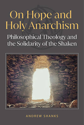 On Hope and Holy Anarchism