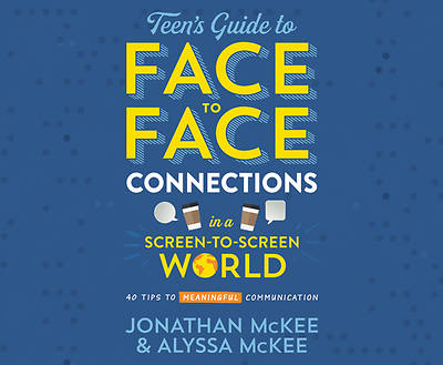 Picture of The Teen's Guide to Face-To-Face Connections in a Screen-To-Screen World
