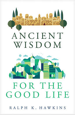 Picture of Ancient Wisdom for the Good Life