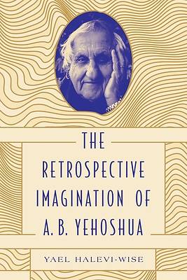 Picture of The Retrospective Imagination of A. B. Yehoshua