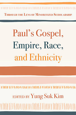 Picture of Paul's Gospel, Empire, Race, and Ethnicity