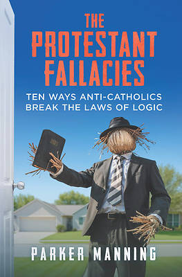 The Protestant Fallacies