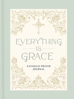 Everything Is Grace