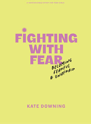 Picture of Fighting with Fear - Teen Girls' Bible Study Book