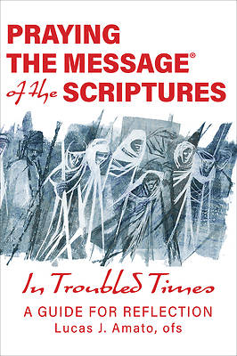 Picture of Praying the Message of the Scriptures in Troubled Times