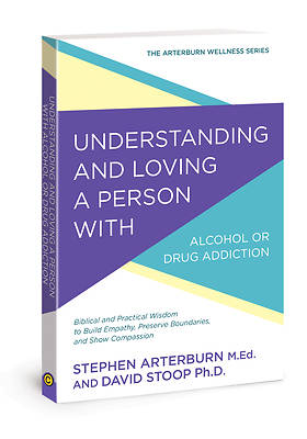 Picture of Understanding and Loving a Person with Alcohol or Drug Addiction