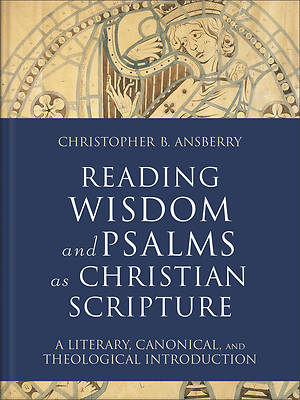 Picture of Reading Wisdom and Psalms as Christian Scripture