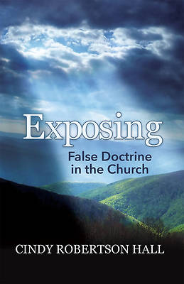 Picture of Exposing False Doctrine in the Church
