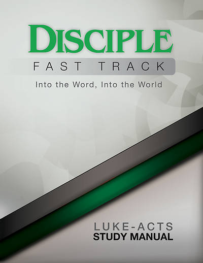 Picture of Disciple Fast Track Into the Word, Into the World Luke-Acts Study Manual